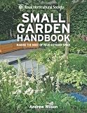 RHS Small Garden Handbook: Making the Most of Your Outdoor Space