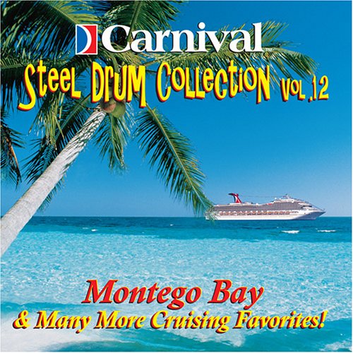 CD-Charts  Search : Carnival Steel Drum Collection: Montego Bay & More, Vol 12