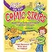 Art for Kids: Comic Strips: Create Your Own Comic Strips from Start to Finish