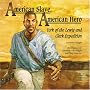American Slave, American Hero: York of the Lewis And Clark Expedition