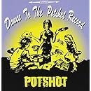 Dance to the Potshot Record
