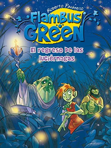 Flambus Green 4. El regreso de las luciérnagas (Spanish Edition)