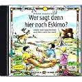 Wer sagt denn hier noch Eskimo? CD: Lieder und Geschichten aus dem Land der Inuit