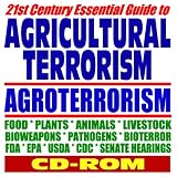 21st Century Essential Guide to Agricultural Terrorism, Agroterrorism, Agriterrrorism, Bioweapons, Pathogens, Food, Plants, Livestock (CD-ROM)