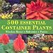 Book 500 Essential Container Plants: Window Boxes, Balconies and Patios