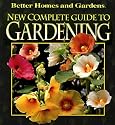 New Complete Guide to Gardening (Better Homes & Gardens)