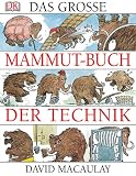 Das gro&szlig;e Mammut-Buch der Technik - David Macaulay, Neil Ardley