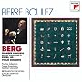 Berg: Chamber Concerto; Three Orchestral Pieces, Op. 6; Violin Concerto