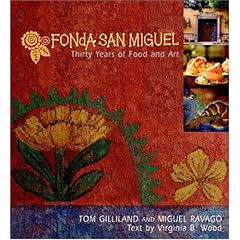 Fonda San Miguel: Thirty Years Of Food And Art