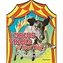 Circus Tricks for Your Dog: 25 Crowd-Pleasers that Will Make Your Dog A Star