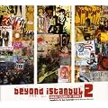 Beyond Istanbul 2-Urban Sounds of Turkey