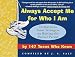 Books : Always Accept Me for Who I Am: Instructions from Teenagers on Raising the Perfect Parent by 147 Teens Who Know