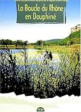 La Boucle du Rh�ne en Dauphin�
