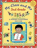 My Class and Me 2nd Grade (Memory Scrapbook for Kids)
