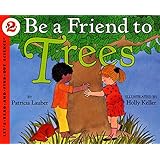 Be a Friend to Trees (Let's-Read-and-Find-Out, Stage 2)