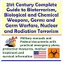 21st Century Complete Guide to Bioterrorism, Biological and Chemical Weapons, Germs and Germ Warfare, Nuclear and Radiation Terrorism - Military Manuals ... Medical Treatment and Survival Information