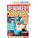 Debunked!: Conspiracy Theories, Urban Legends, and Evil Plots of the 21st Century