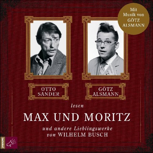 Max und Moritz: Und andere Lieblingswerke