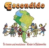 Produkt-Bild: Escondido, So tanzen und musizieren Kinder in S&uuml;damerika, 1 Audio-CD