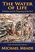 The Water of Life: Initiation and the Tempering of the Soul