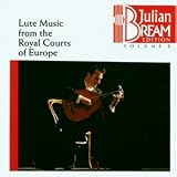 Search : J. Bream Edition, Vol. 2: Lute Music from Royal Courts of Europe