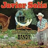 Javier Solis Javier Solis - Sus Grandes Exitos Con Banda