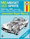 MG Midget, Austin-Healey Sprite, 1958-1980 (Haynes Manuals)