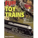 Fun with Toy Trains by Robert H. Schleicher