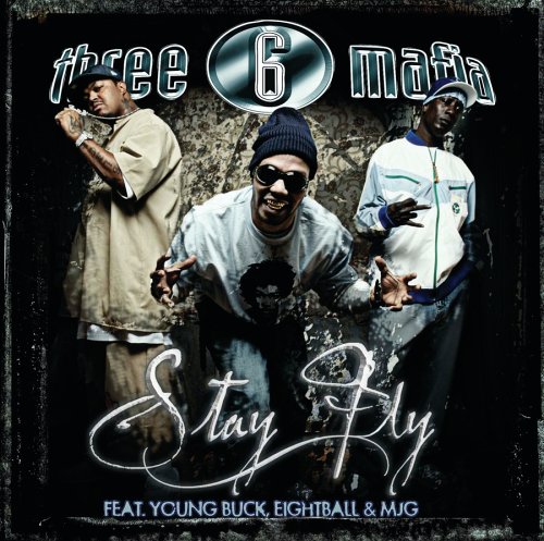 Three 6 Mafia - Stay Fly - Zortam Music