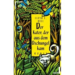 Der Kater, der aus dem Dschungel kam. Roman.