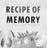 Recipe of Memory: Five Generations of Mexican Cuisine
