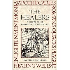 The Healers: A History of Medicine in Scotland