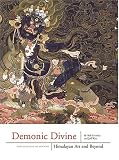 Demonic Divine: Himalayan Art and Beyond (Art)