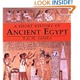 A Short History of Ancient Egypt: From Predynastic to Roman Times by T. G. H. James
