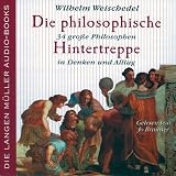 Die philosophische Hintertreppe Vol.1, 11 grosse Philosophen im Denken und Alltag - Wilhelm Weischedel