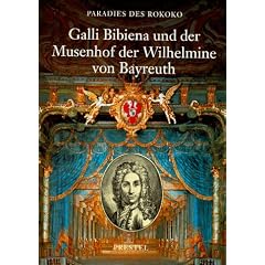 Paradies des Rokoko, in 2 Bdn., Bd.2, Galli Bibiena und der Musenhof der Wilhemine von Bayreuth