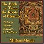 The Ends of Time, the Roots of Eternity
