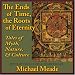 The Ends of Time, the Roots of...