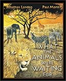 What The Animals Were Waiting For