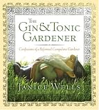 The Gin and Tonic Gardener: Confessions of a Reformed Compulsive Gardener