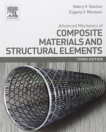 Advanced Mechanics of Composite Materials and Structural Elements, Third Edition by V.V. Vasiliev (2013-09-20)