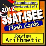 SSAT-ISEE Study Guide 2012 Arithmetic Review--SSAT Math Flashcards--SSAT-ISEE Prep Workbook 2 of 3 (Exambusters SSAT Prep-Study Guide) ~ Ace Academics SSAT
