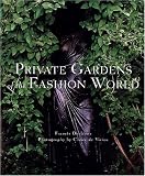 Private Gardens of the Fashion World