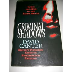Criminal Shadows: Inside the Mind of the Serial Killer