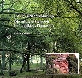 Jäger und Sammler. Die Mittlere Steinzeit im Landkreis Pirmasens
