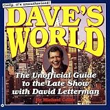 Dave's World: The Unauthorized Guide to the Late Show with David Letterman