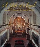 A Gift of Angels: The Art of Mission San Xavier del Bac (Southwest Center Series)