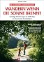 Wandern wenn die Sonne brennt: Schattige Wanderungen f�r hei�e Tage im bayerischen Voralpenland