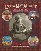 Louisa May Alcott: Quilts of Her Life, He Work, Her Heart