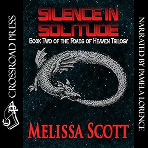 Silence in Solitude: The Roads of Heaven, Book 2 | [Melissa Scott]